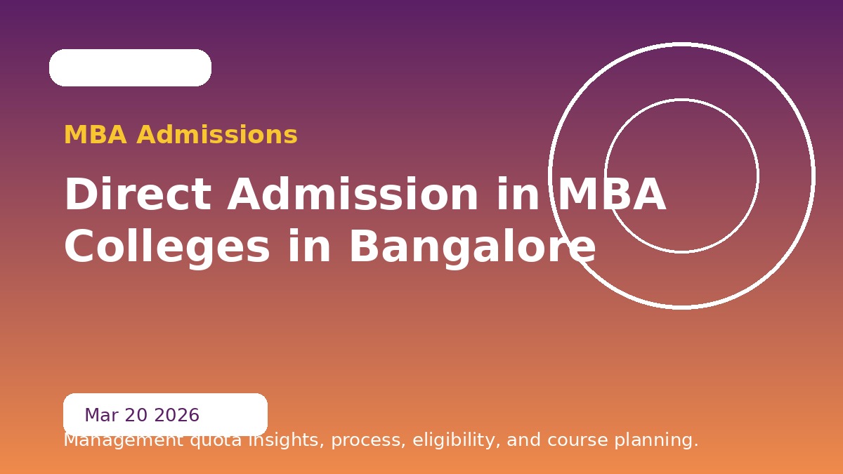Direct Admission in MBA Colleges in Bangalore (Management Quota 2026 Guide)